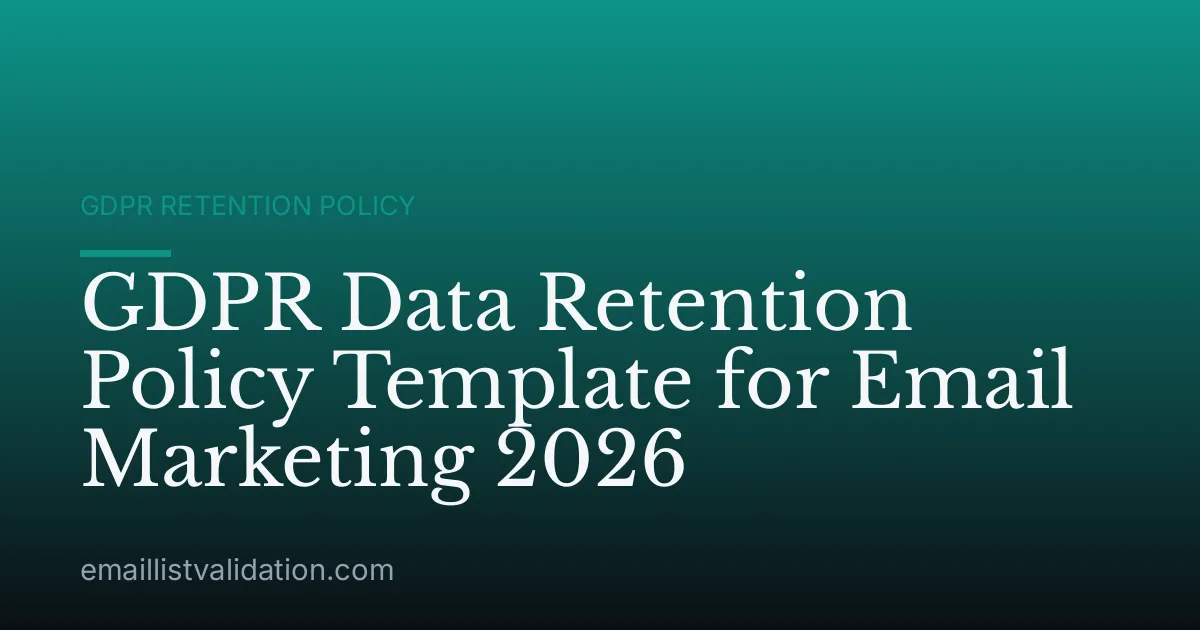 GDPR Data Retention Policy Template for Email Marketing 2026
