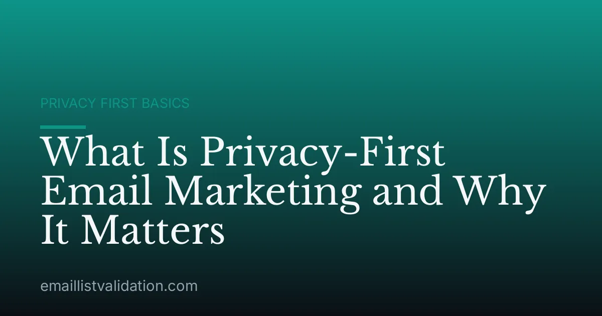 What Is Privacy-First Email Marketing and Why It Matters