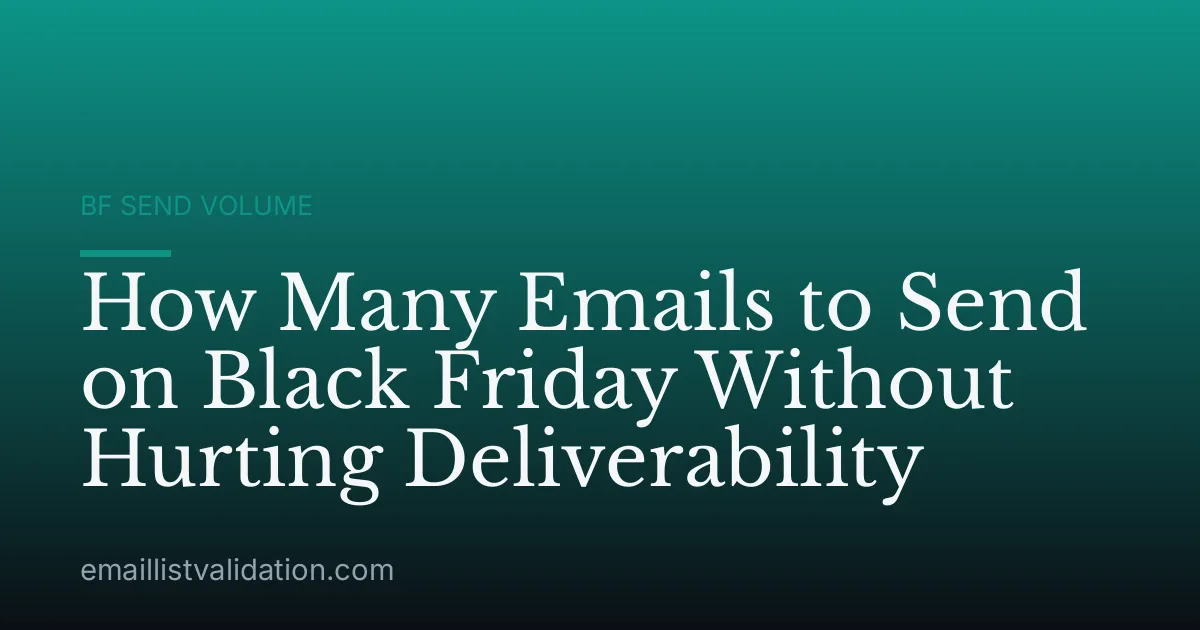 How Many Emails to Send on Black Friday Without Hurting Deliverability