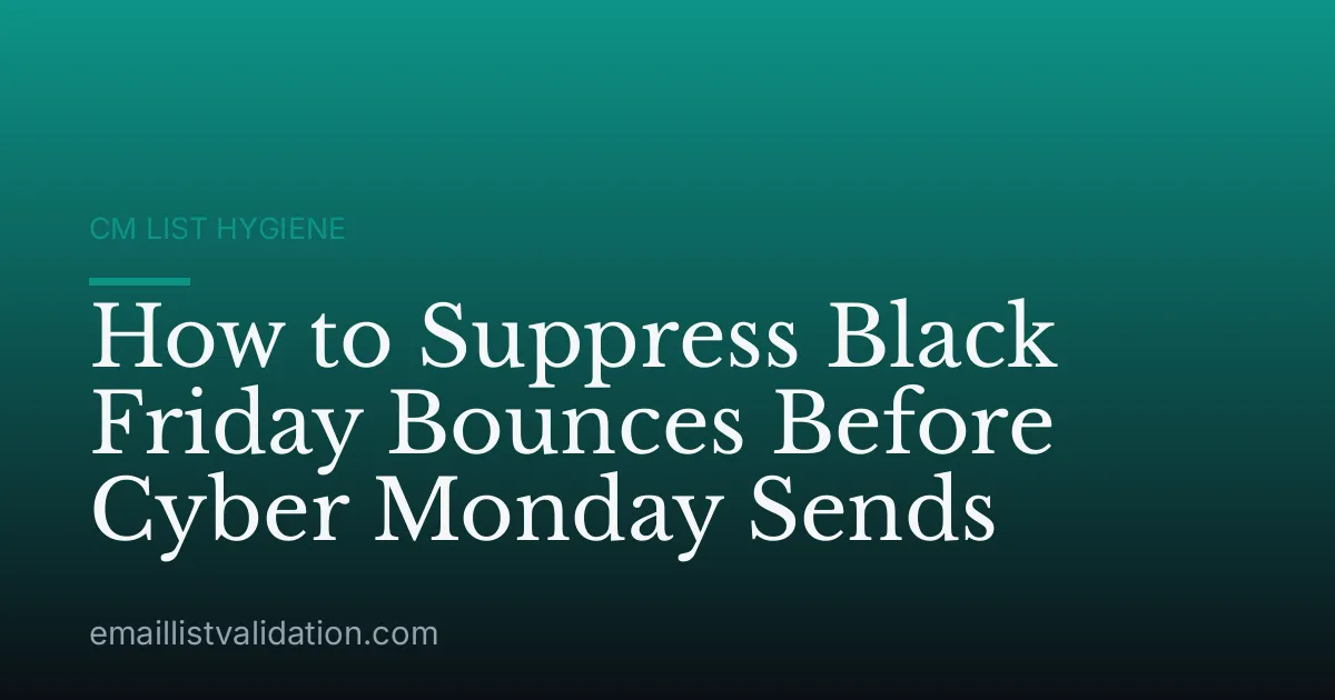 How to Suppress Black Friday Bounces Before Cyber Monday Sends