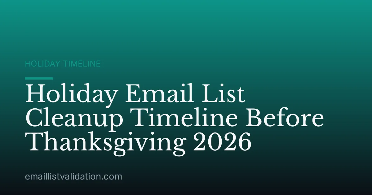 Holiday Email List Cleanup Timeline Before Thanksgiving 2026