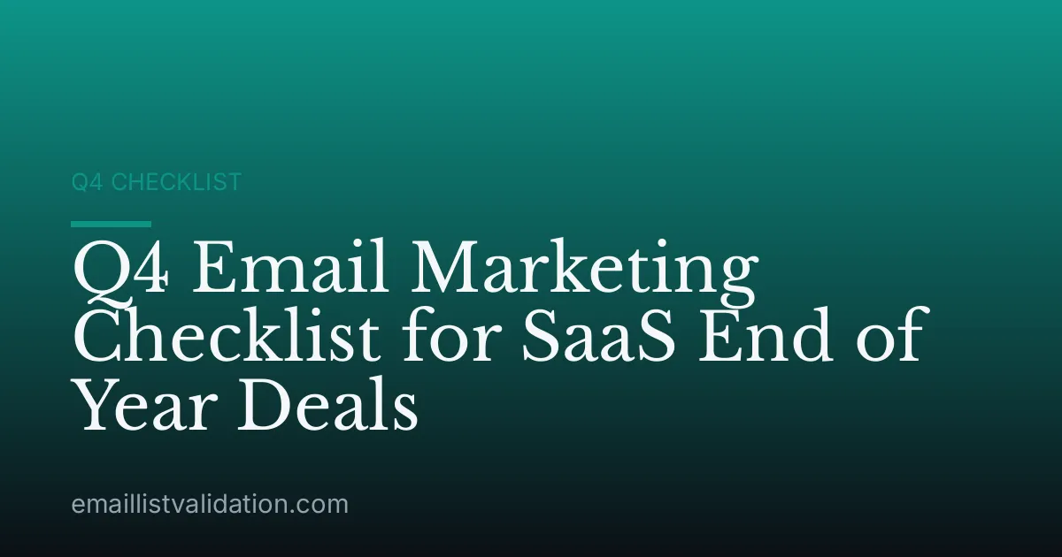 Q4 Email Marketing Checklist for SaaS End of Year Deals