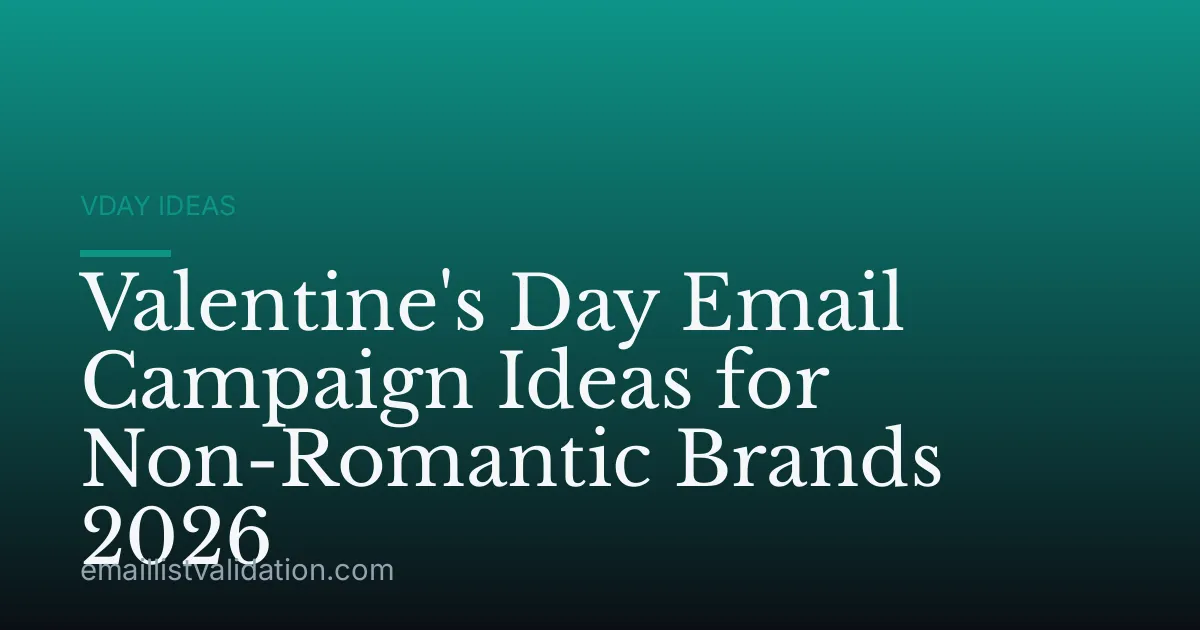 Valentine's Day Email Campaign Ideas for Non-Romantic Brands 2026