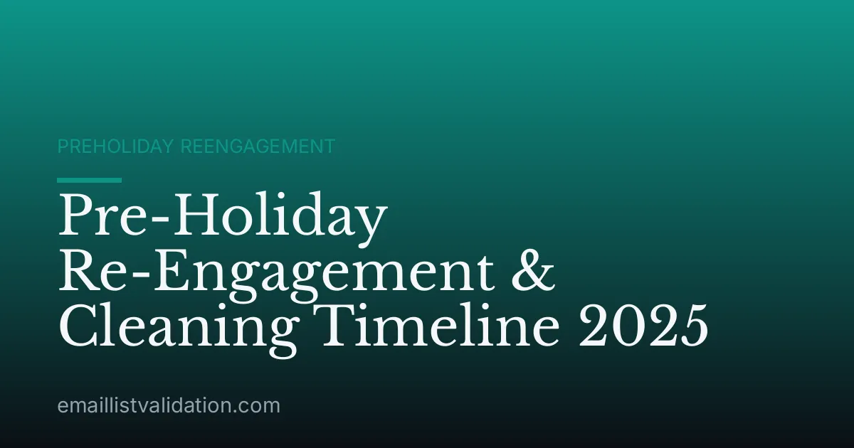 Pre-Holiday Re-Engagement & Cleaning Timeline 2025