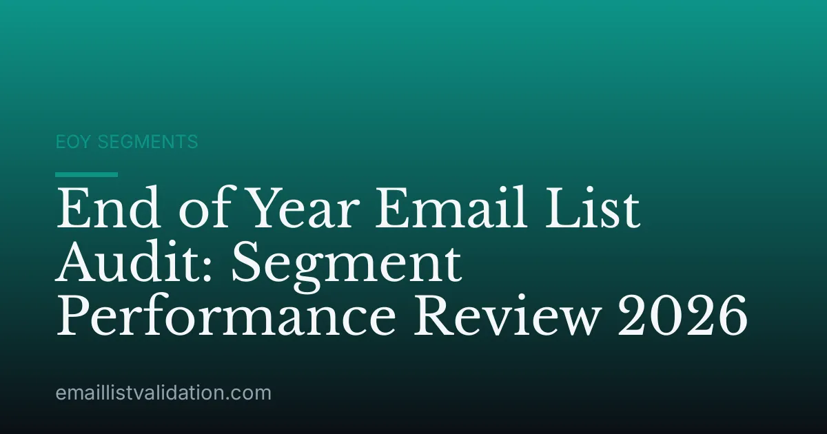 End of Year Email List Audit: Segment Performance Review 2026