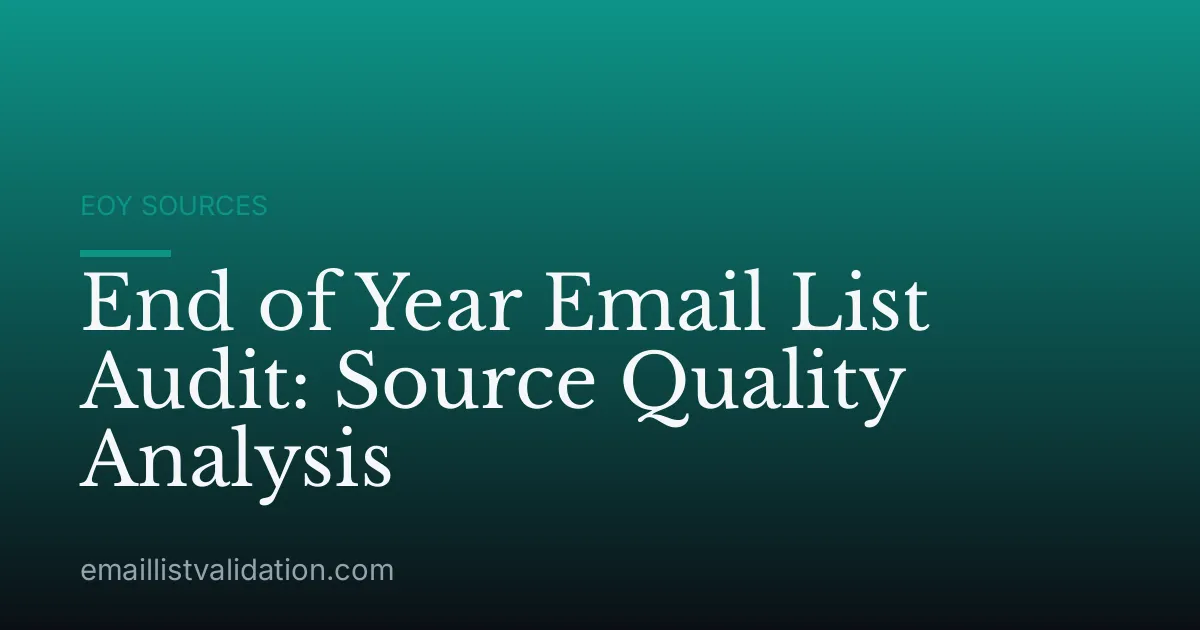 End of Year Email List Audit: Source Quality Analysis