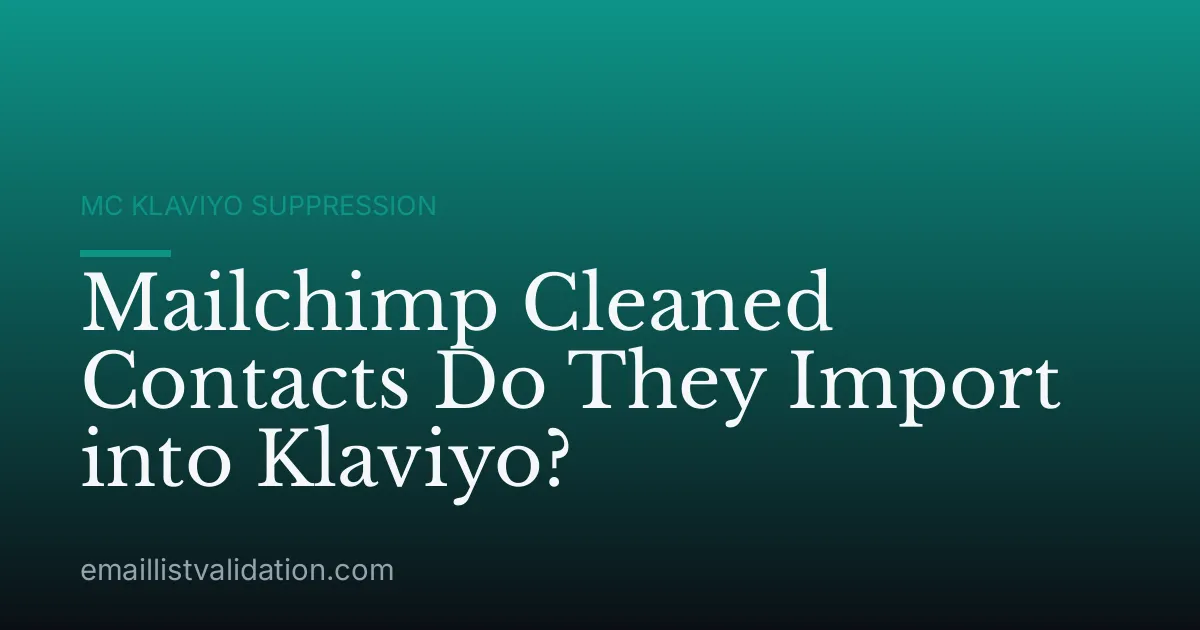 Mailchimp Cleaned Contacts Do They Import into Klaviyo?