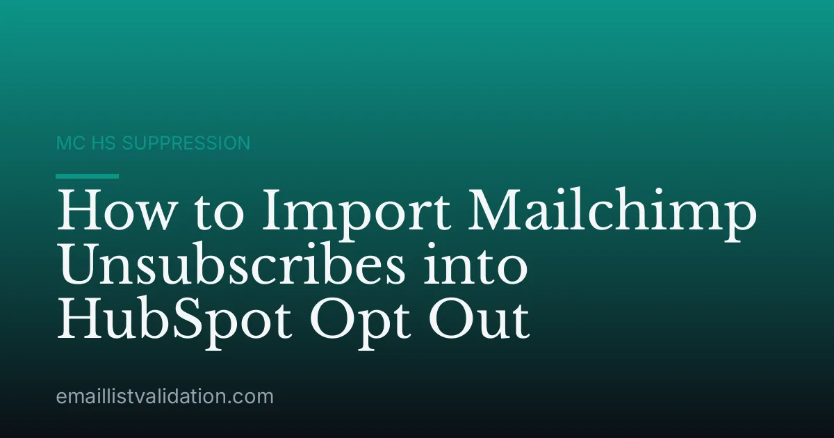 How to Import Mailchimp Unsubscribes into HubSpot Opt Out