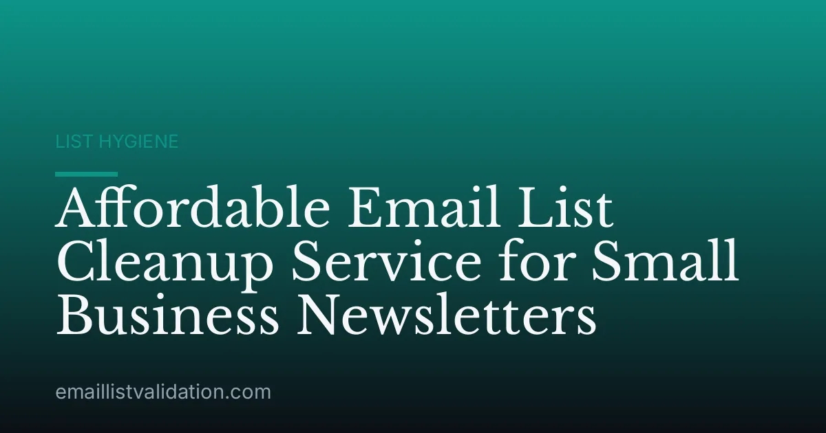 Affordable Email List Cleanup Service for Small Business Newsletters