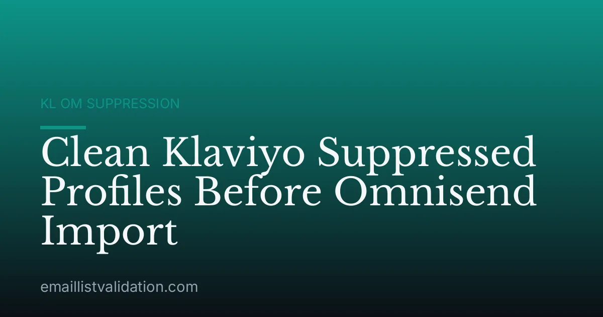 Clean Klaviyo Suppressed Profiles Before Omnisend Import