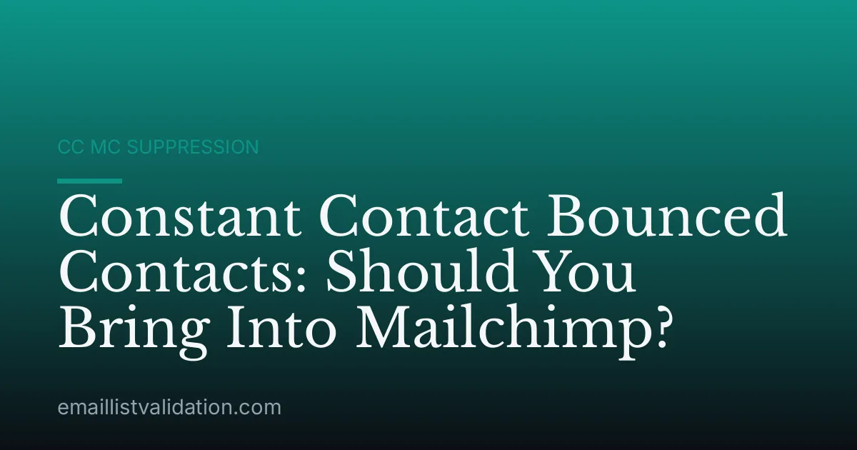 Constant Contact Bounced Contacts: Should You Bring Into Mailchimp?