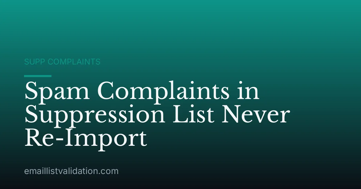 Spam Complaints in Suppression List Never Re-Import