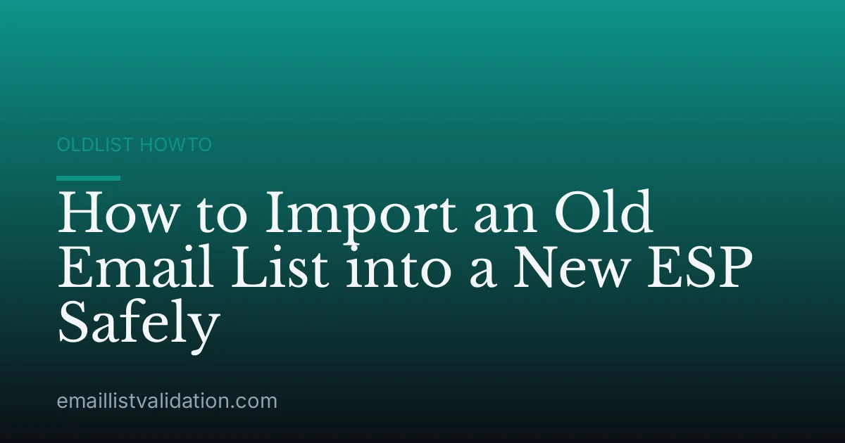 How to Import an Old Email List into a New ESP Safely