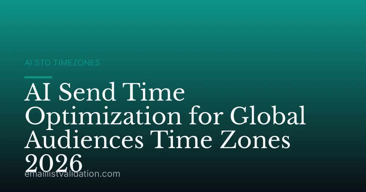 AI Send Time Optimization for Global Audiences Time Zones 2026