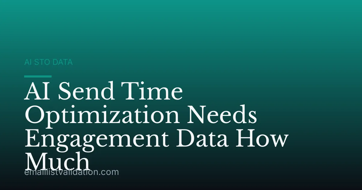 AI Send Time Optimization Needs Engagement Data How Much