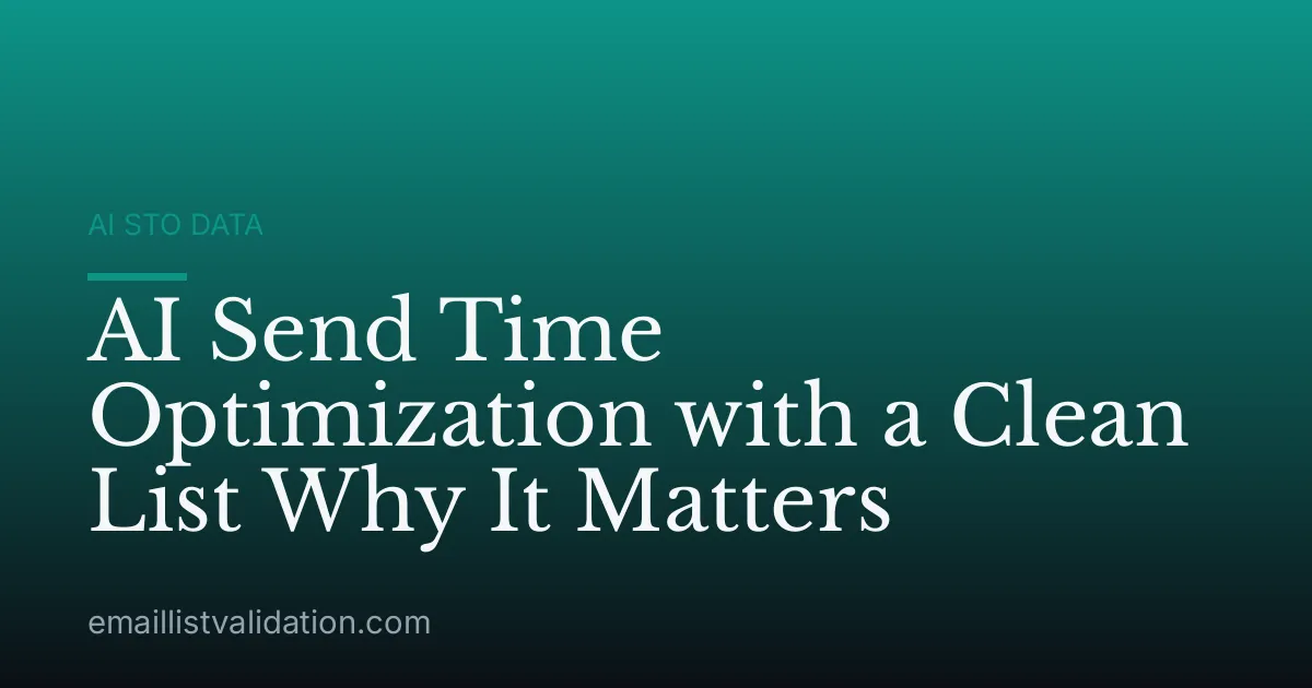 AI Send Time Optimization with a Clean List Why It Matters