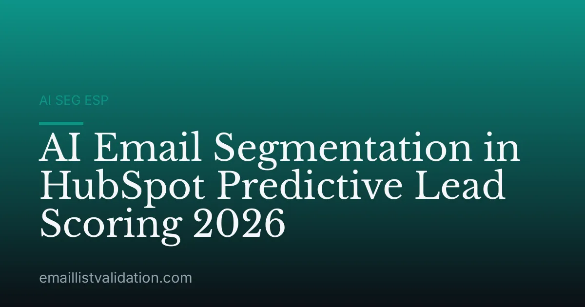 AI Email Segmentation in HubSpot Predictive Lead Scoring 2026