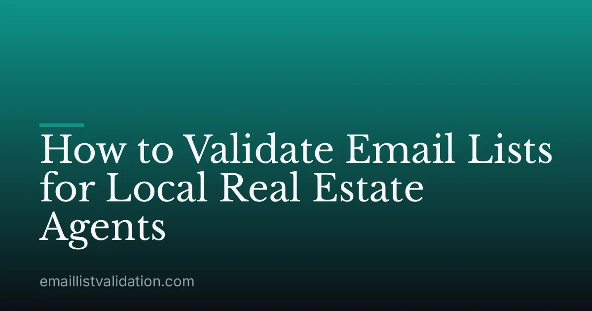 How to Validate Email Lists for Local Real Estate Agents