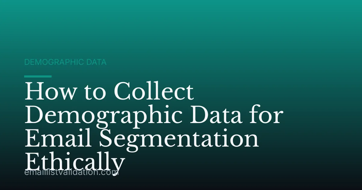 How to Collect Demographic Data for Email Segmentation Ethically