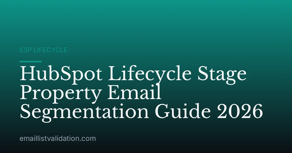 HubSpot Lifecycle Stage Property Email Segmentation Guide 2026