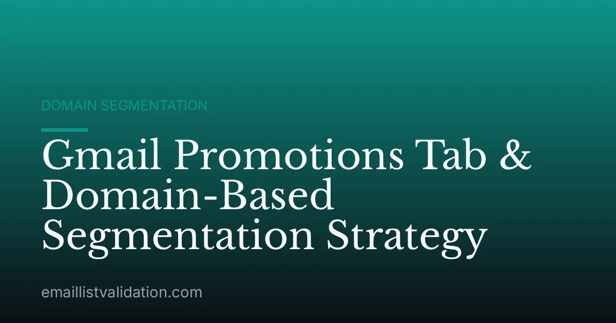 Gmail Promotions Tab & Domain-Based Segmentation Strategy