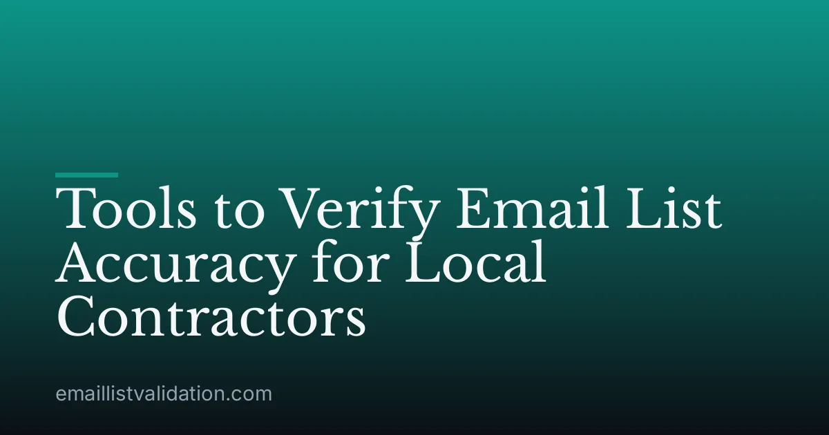 Tools to Verify Email List Accuracy for Local Contractors