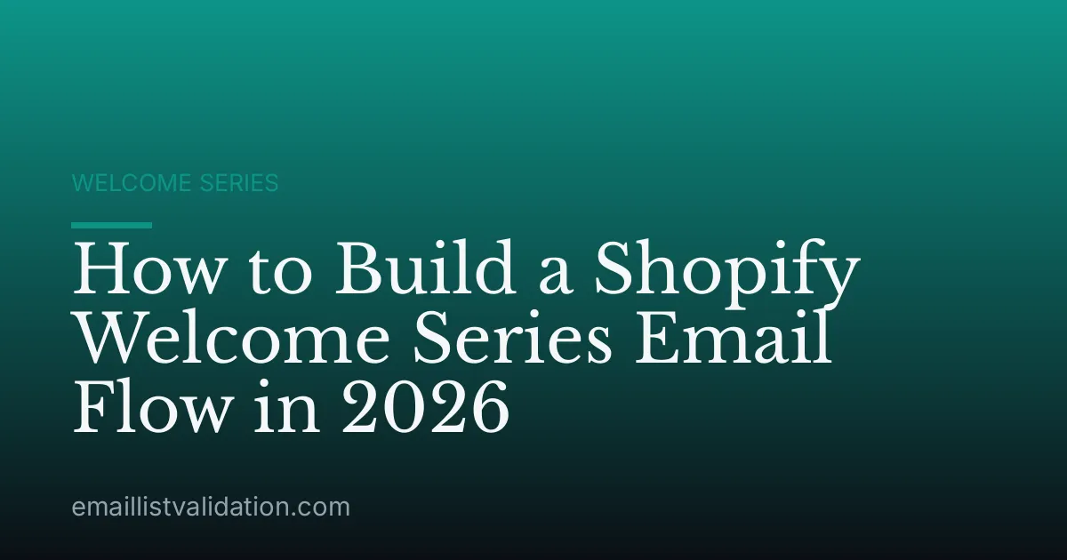 How to Build a Shopify Welcome Series Email Flow in 2026