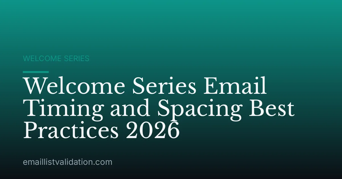 Welcome Series Email Timing and Spacing Best Practices 2026