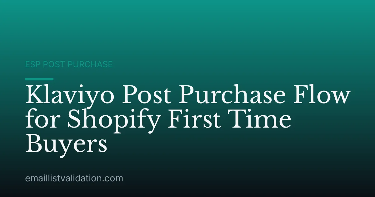 Klaviyo Post Purchase Flow for Shopify First Time Buyers