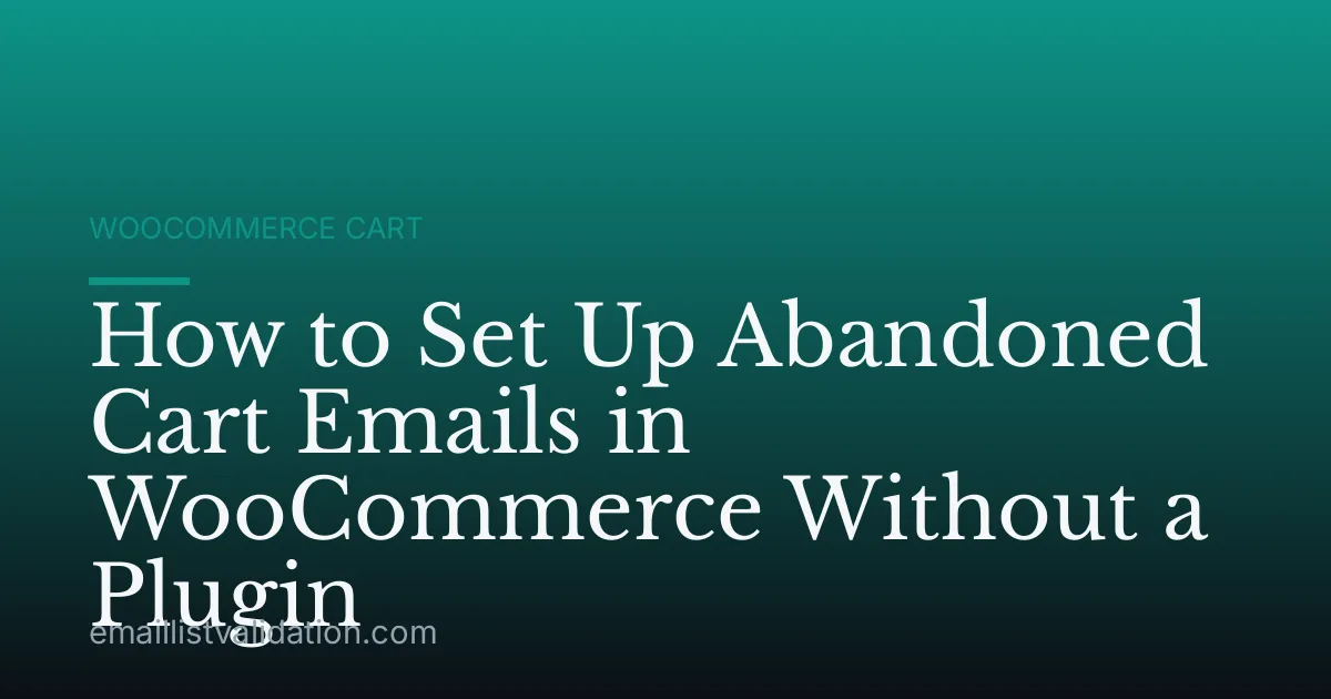 How to Set Up Abandoned Cart Emails in WooCommerce Without a Plugin