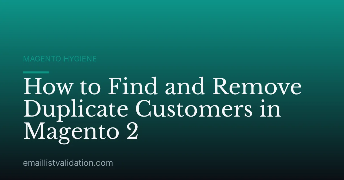 How to Find and Remove Duplicate Customers in Magento 2