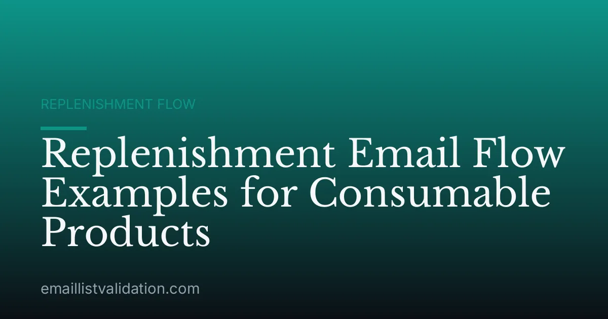Replenishment Email Flow Examples for Consumable Products