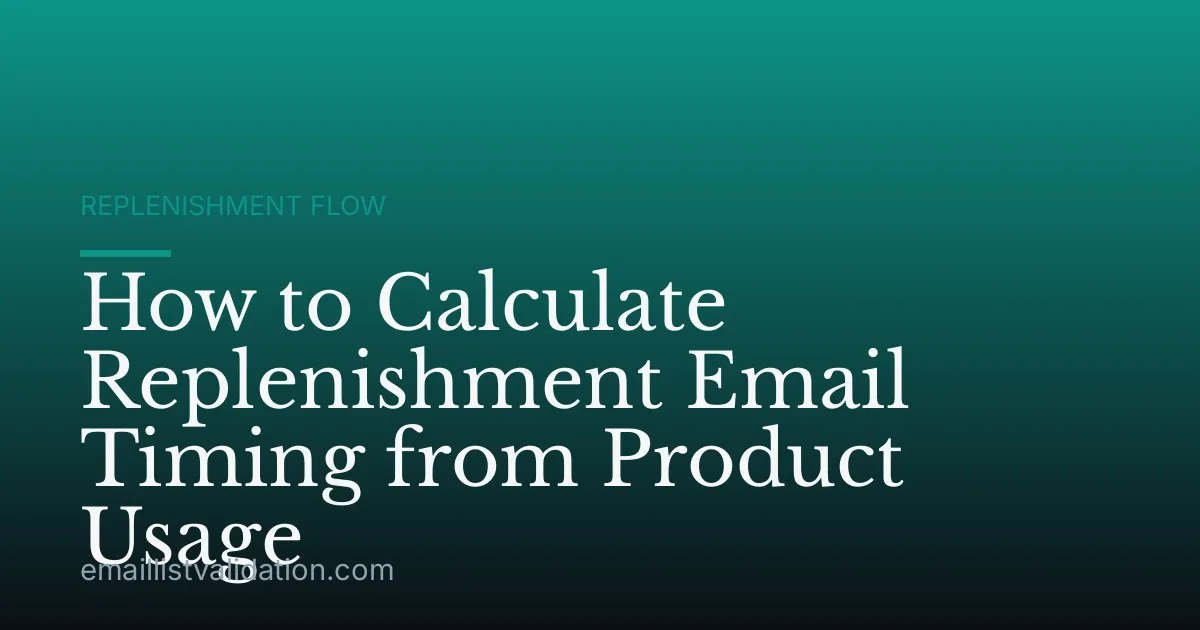 How to Calculate Replenishment Email Timing from Product Usage