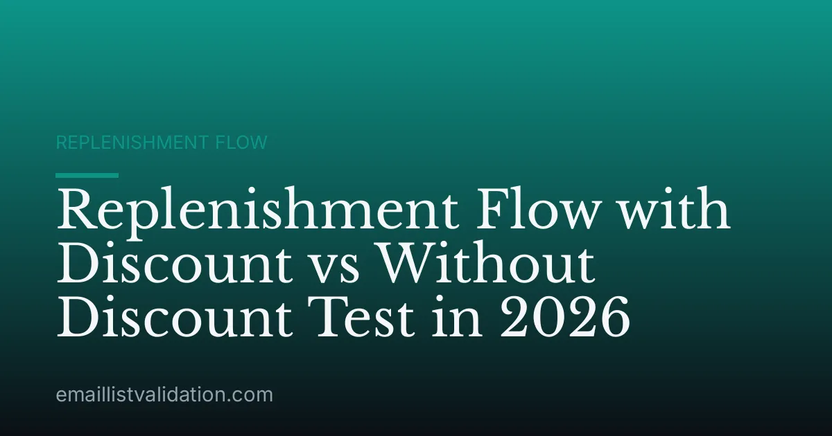 Replenishment Flow with Discount vs Without Discount Test in 2026