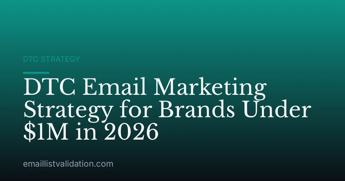 DTC Email Marketing Strategy for Brands Under $1M in 2026