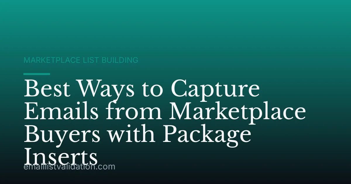 Best Ways to Capture Emails from Marketplace Buyers with Package Inserts