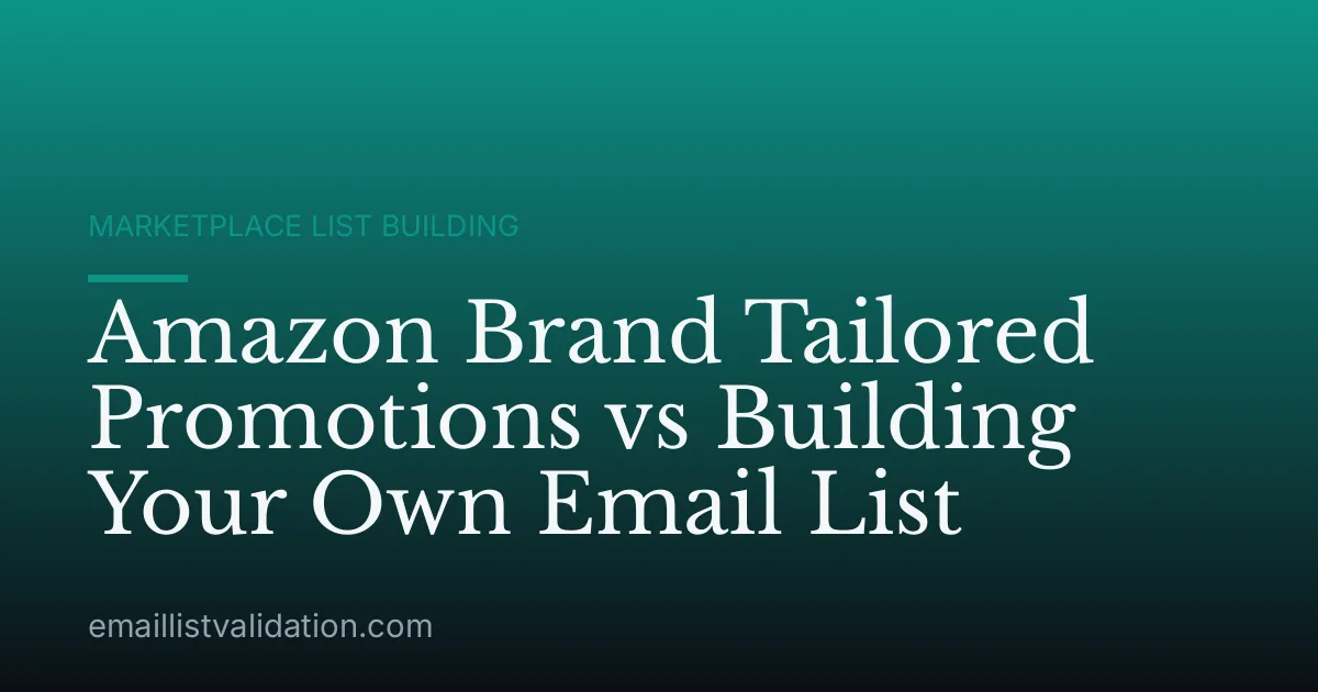 Amazon Brand Tailored Promotions vs Building Your Own Email List