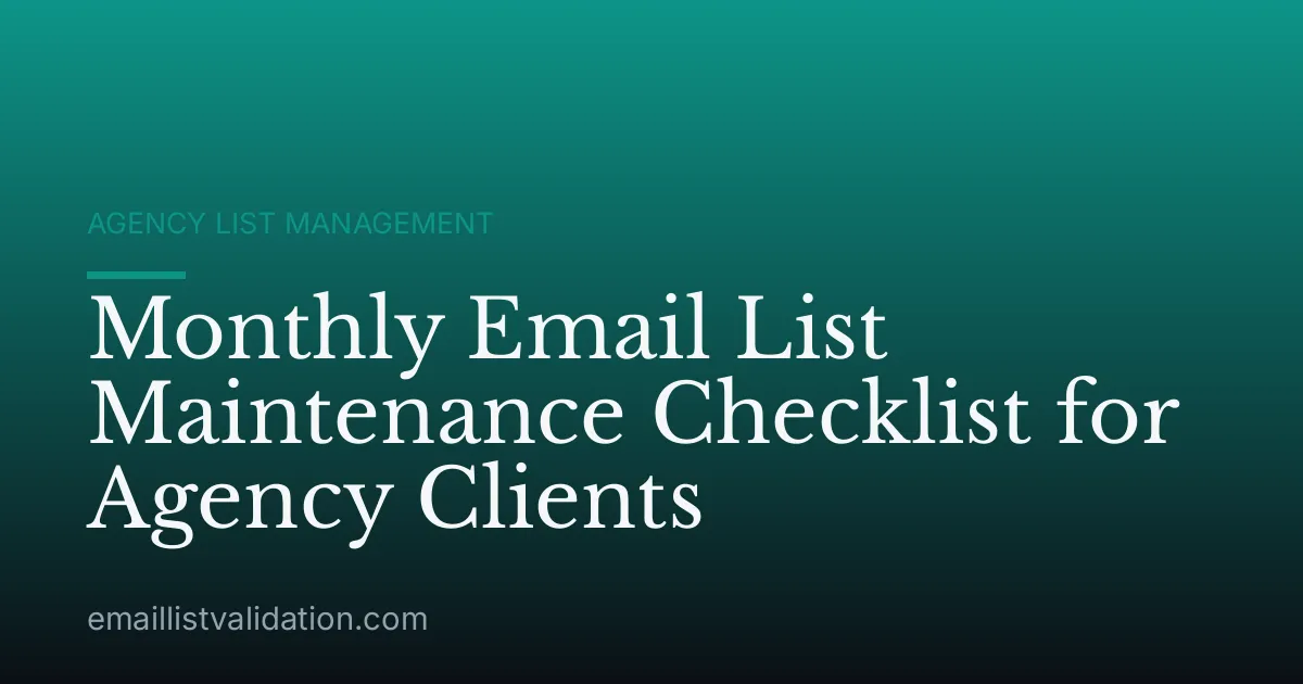 Monthly Email List Maintenance Checklist for Agency Clients