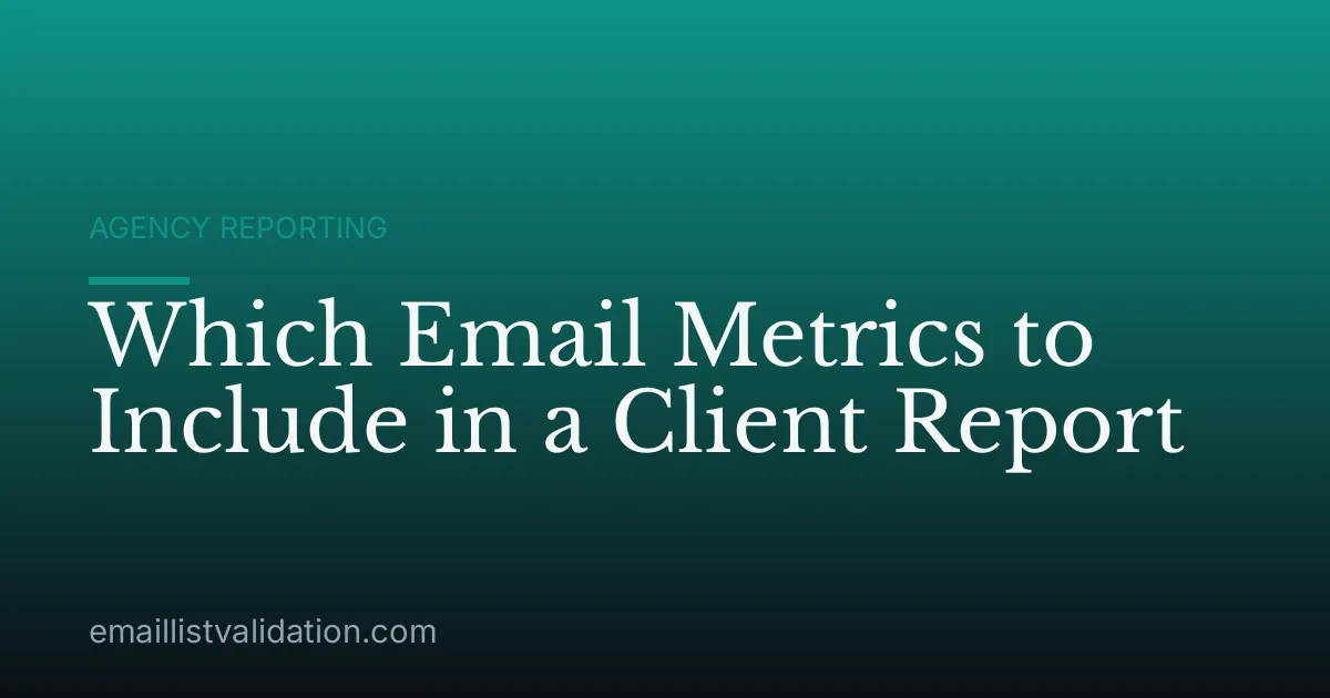 Which Email Metrics to Include in a Client Report