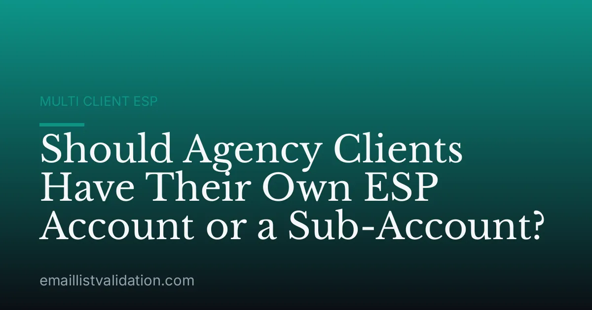 Should Agency Clients Have Their Own ESP Account or a Sub-Account?