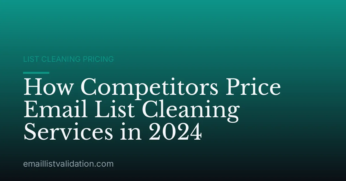 How Competitors Price Email List Cleaning Services in 2024