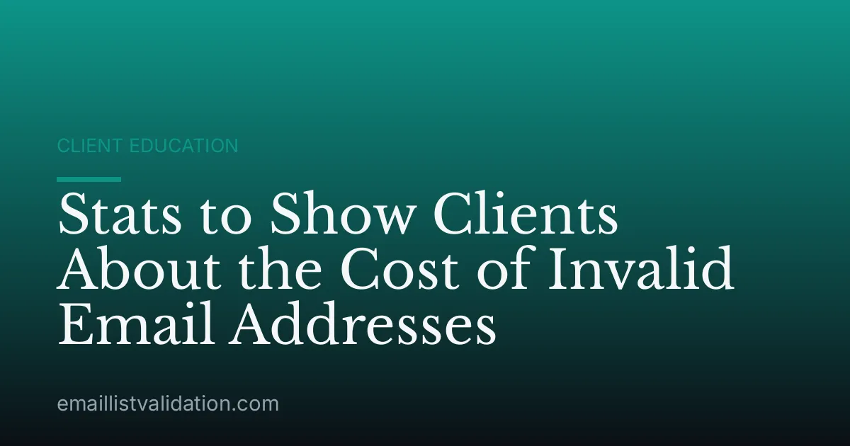 Stats to Show Clients About the Cost of Invalid Email Addresses