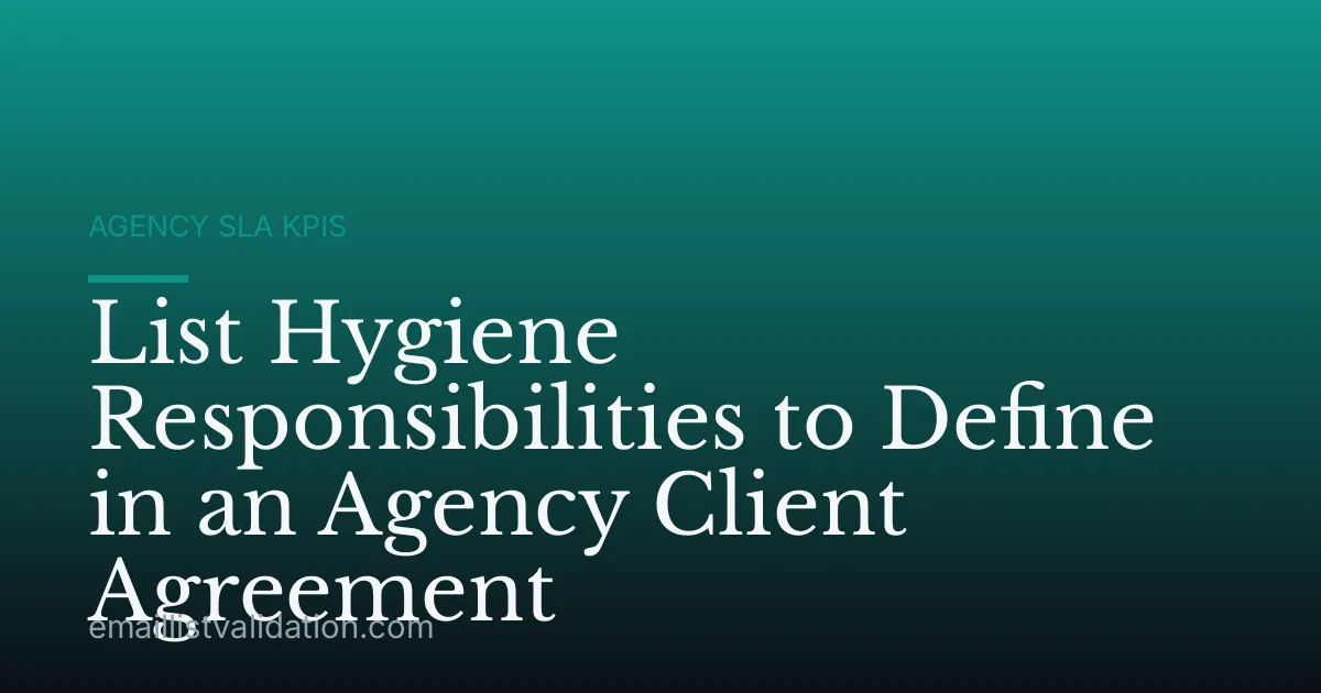 List Hygiene Responsibilities to Define in an Agency Client Agreement