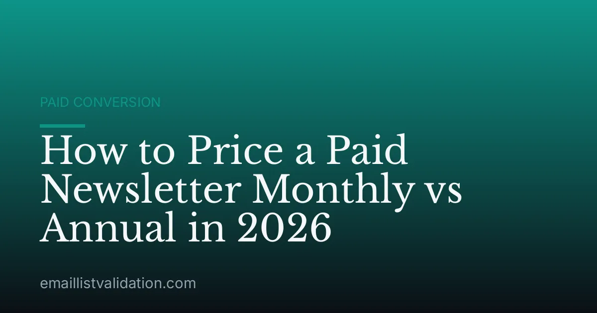How to Price a Paid Newsletter Monthly vs Annual in 2026