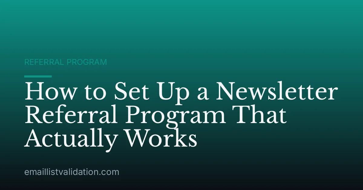 How to Set Up a Newsletter Referral Program That Actually Works
