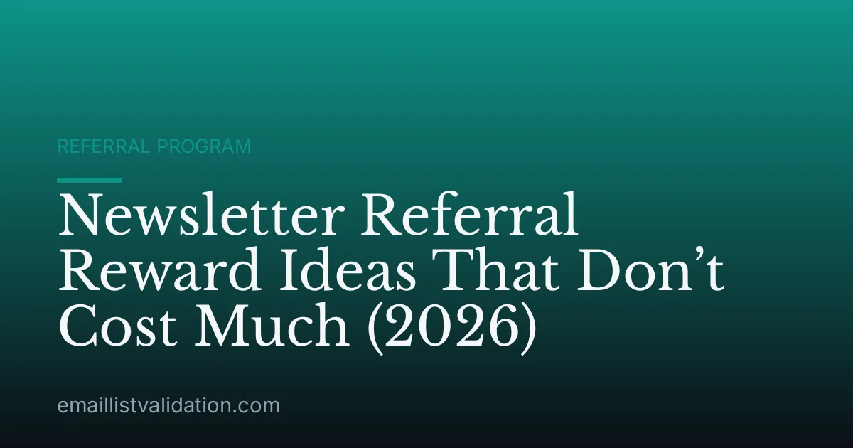 Newsletter Referral Reward Ideas That Don’t Cost Much (2026)