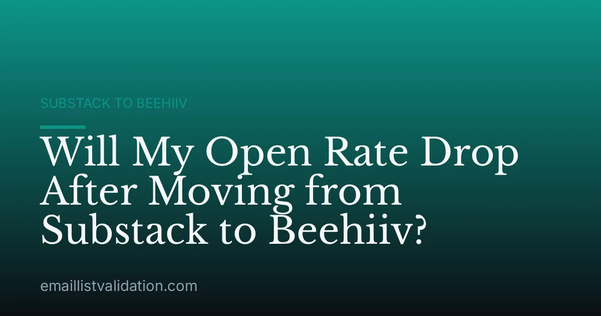 Will My Open Rate Drop After Moving from Substack to Beehiiv?