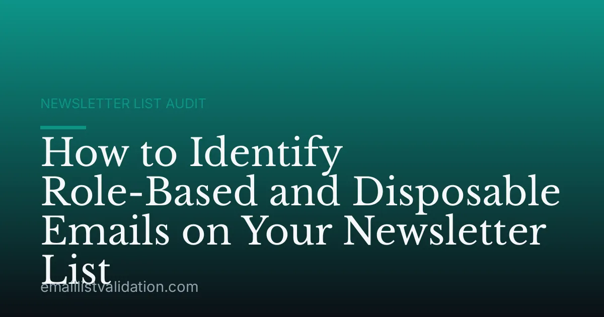 How to Identify Role-Based and Disposable Emails on Your Newsletter List