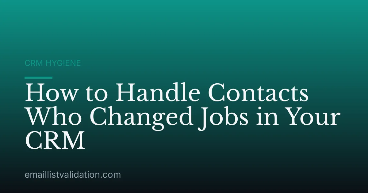 How to Handle Contacts Who Changed Jobs in Your CRM