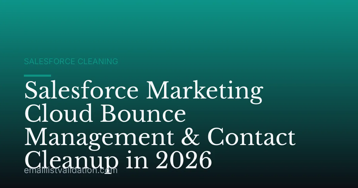 Salesforce Marketing Cloud Bounce Management & Contact Cleanup in 2026